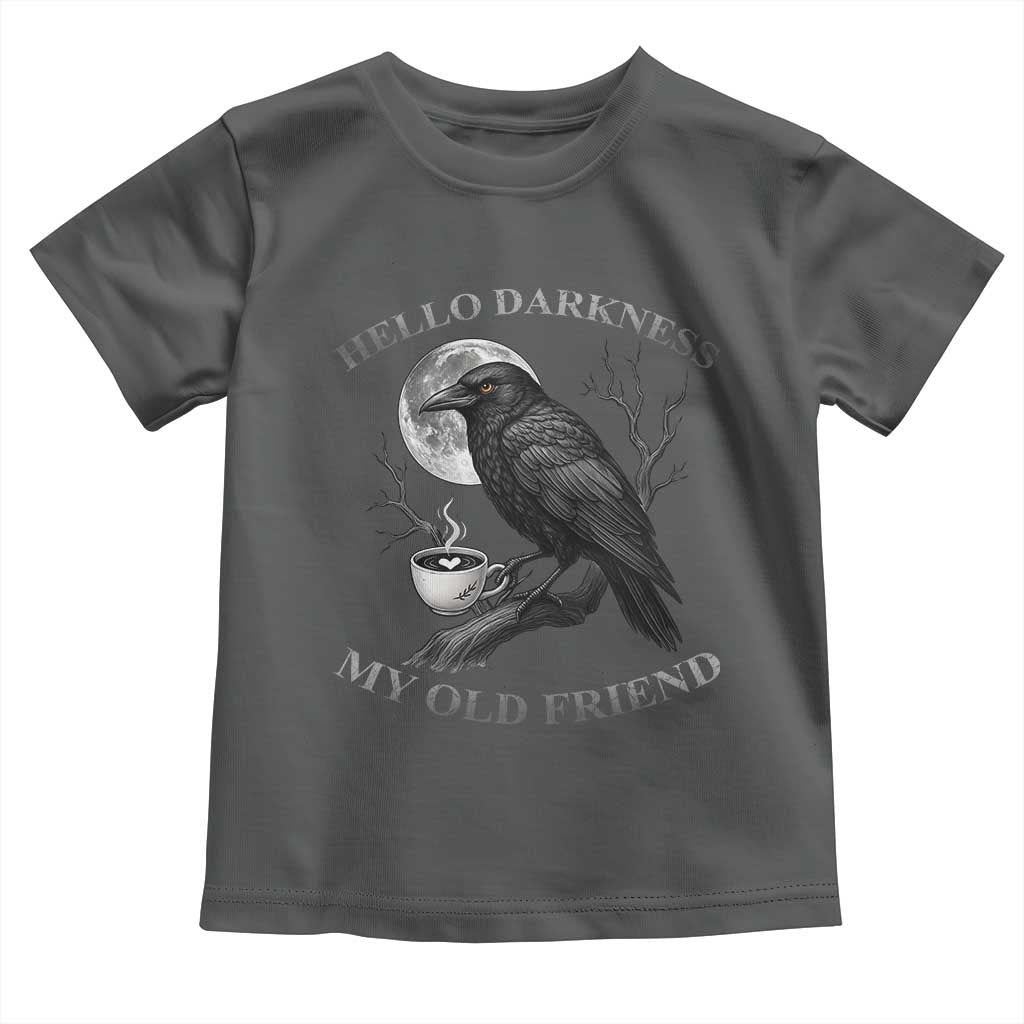 Funny Crow Coffee Toddler T Shirt Raven Spooky Halloween Hello Darkness My Old Friend - Wonder Print Shop