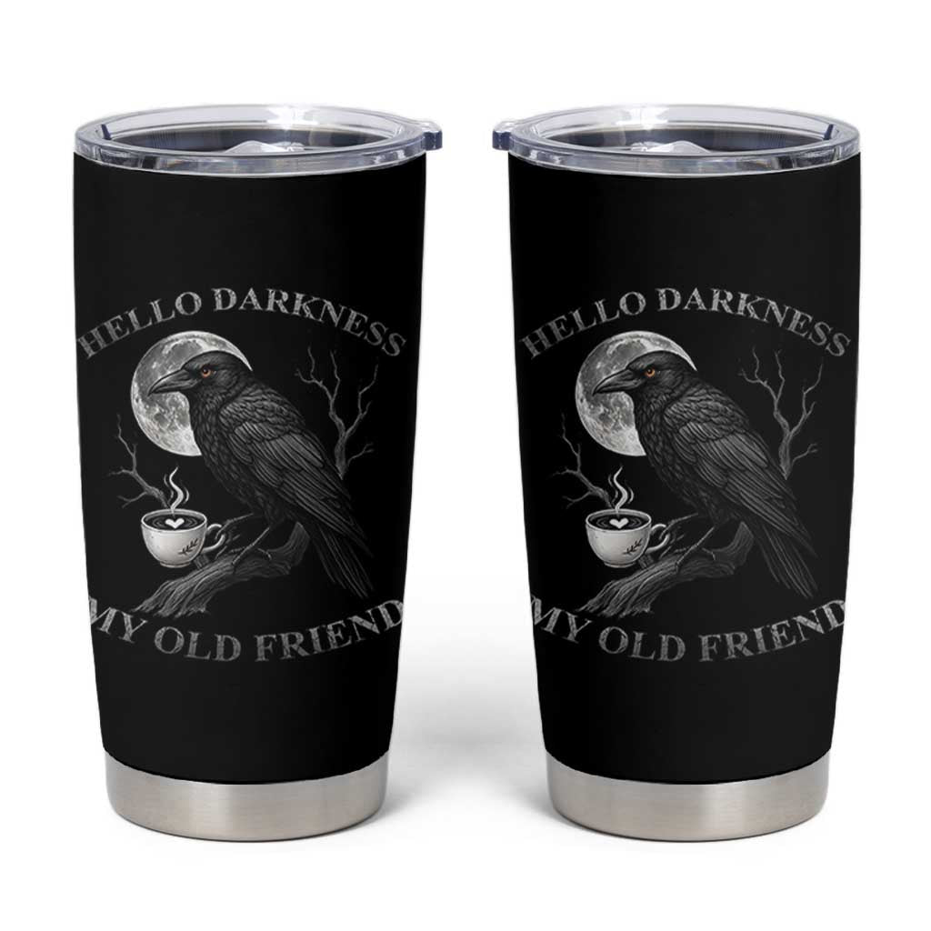 Funny Crow Coffee Tumbler Cup Raven Spooky Halloween Hello Darkness My Old Friend - Wonder Print Shop