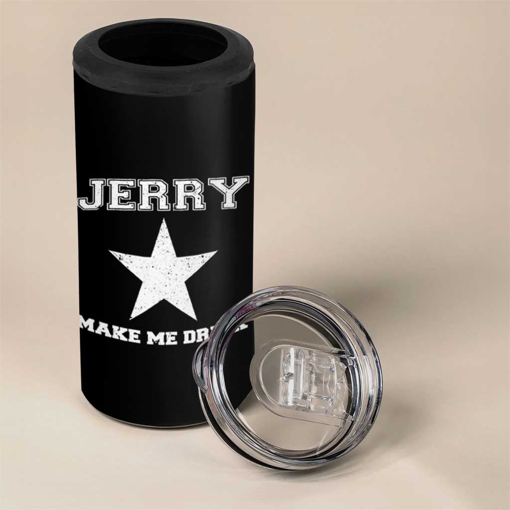 Jerry Makes Me Drink 4 in 1 Can Cooler Tumbler Hilarious I Love Dallas - Wonder Print Shop