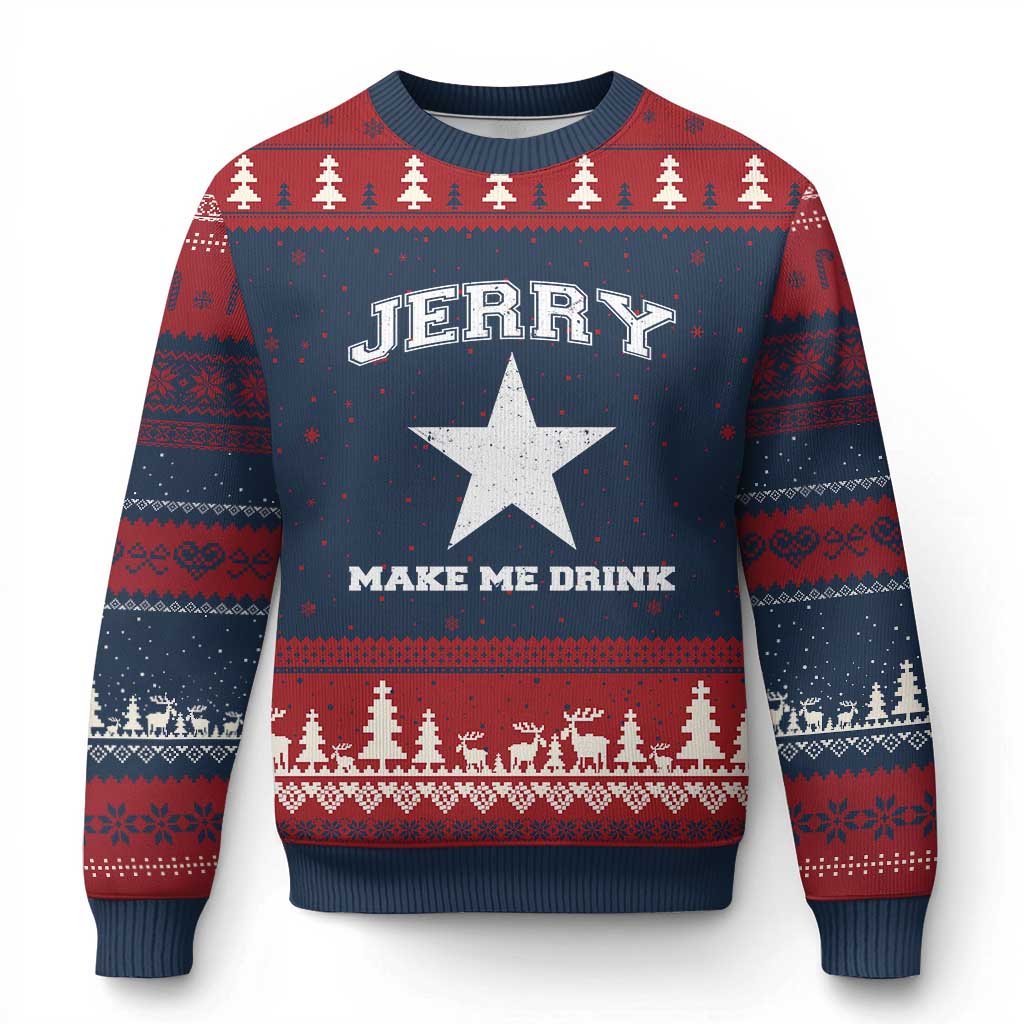 Jerry Makes Me Drink Ugly Christmas Sweater Hilarious I Love Dallas - Wonder Print Shop