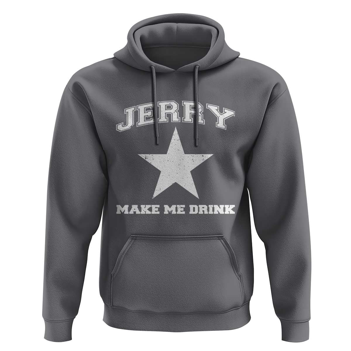 Jerry Makes Me Drink Hoodie Hilarious I Love Dallas - Wonder Print Shop