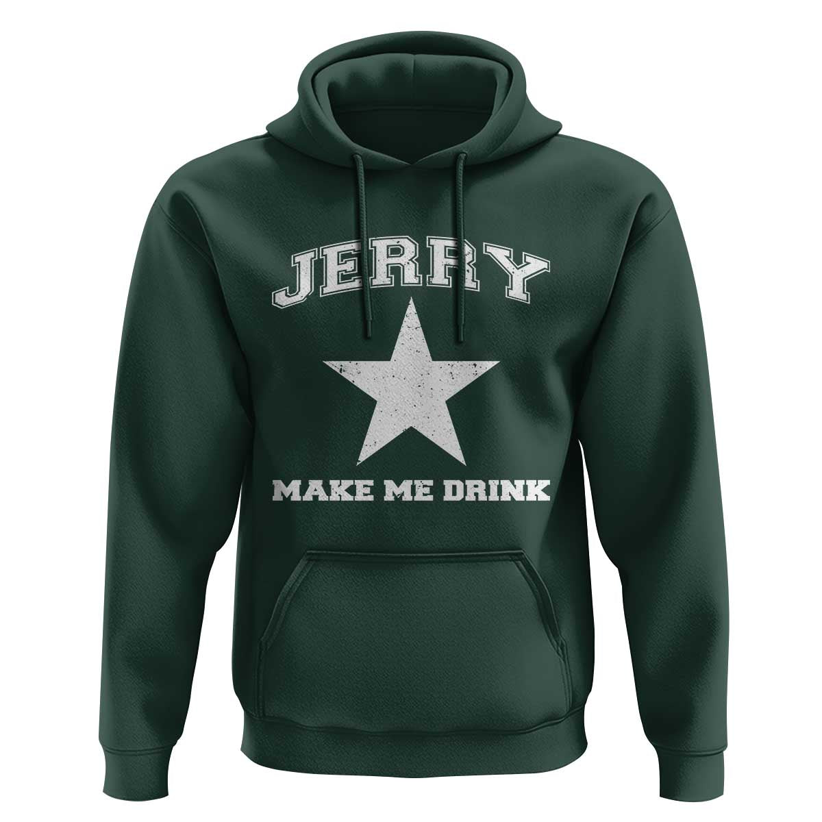 Jerry Makes Me Drink Hoodie Hilarious I Love Dallas - Wonder Print Shop