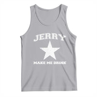 Jerry Makes Me Drink Tank Top Hilarious I Love Dallas - Wonder Print Shop