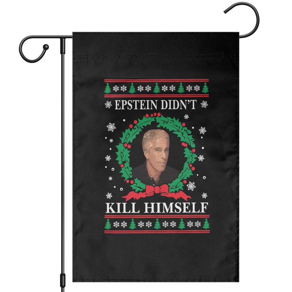 Funny Ugly Christmas Garden Flag Epstein Didnt Kill Himself - Wonder Print Shop