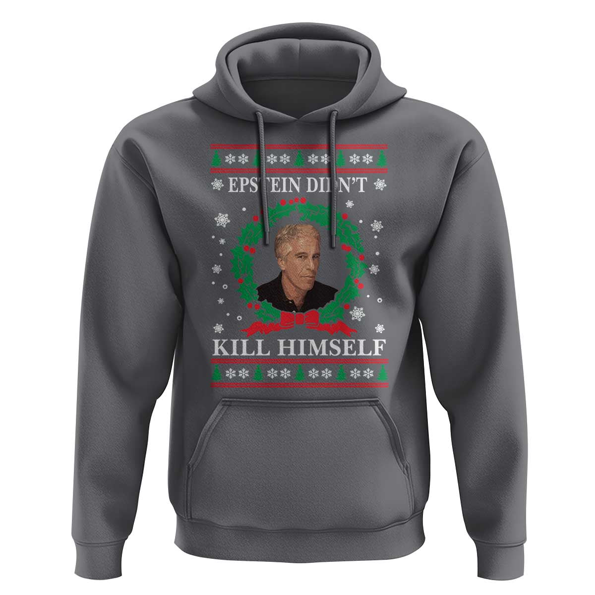 Funny Ugly Christmas Hoodie Epstein Didnt Kill Himself - Wonder Print Shop