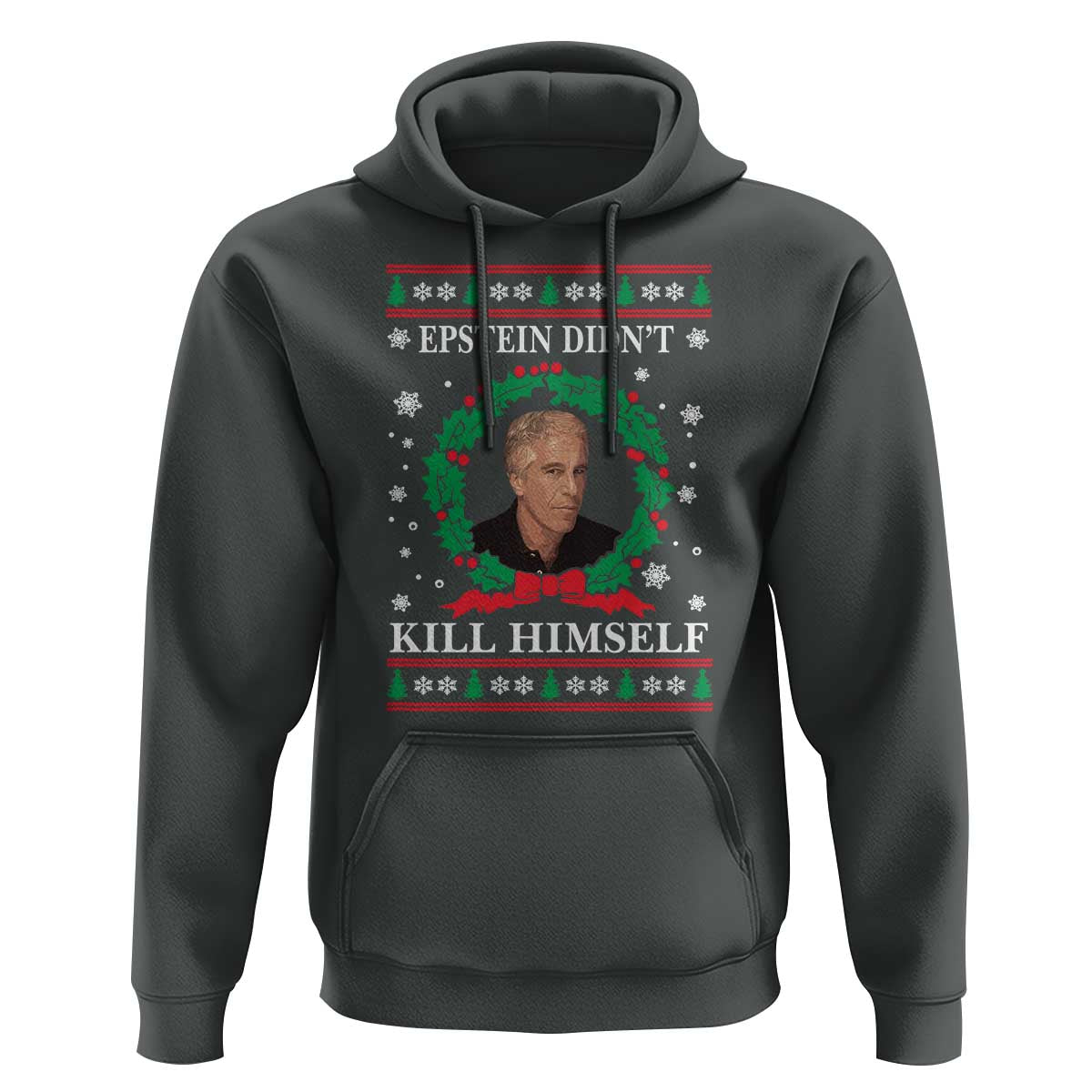 Funny Ugly Christmas Hoodie Epstein Didnt Kill Himself - Wonder Print Shop