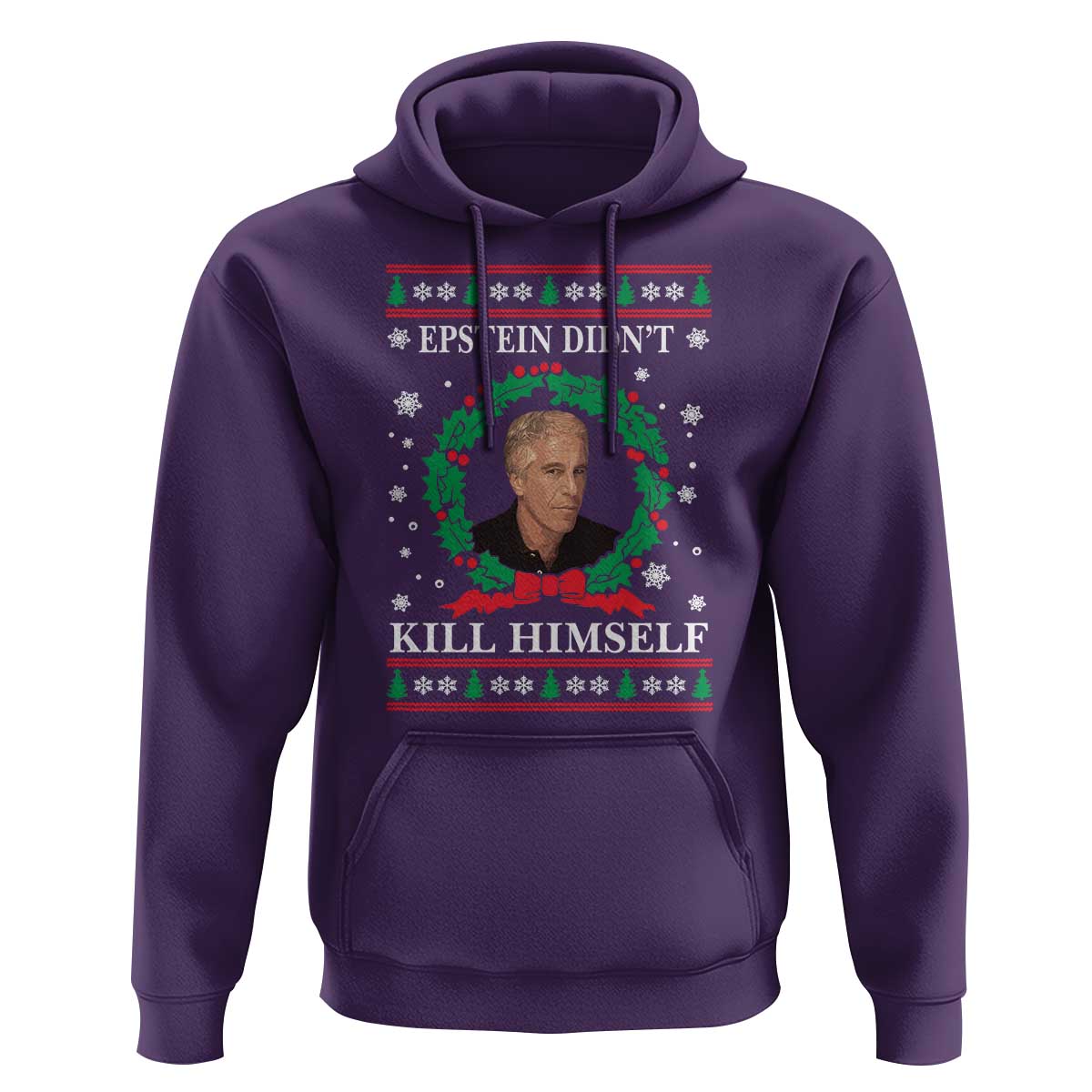 Funny Ugly Christmas Hoodie Epstein Didnt Kill Himself - Wonder Print Shop