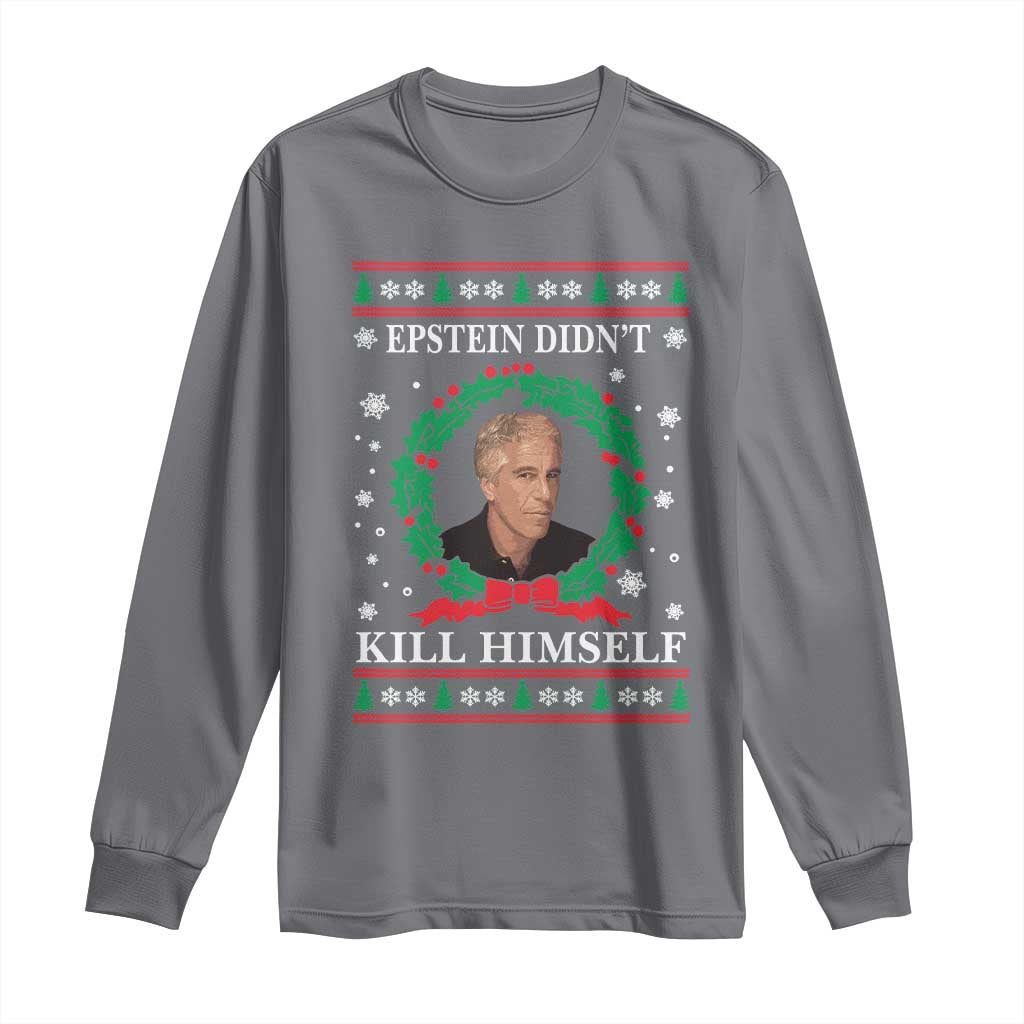 Funny Ugly Christmas Long Sleeve Shirt Epstein Didnt Kill Himself - Wonder Print Shop