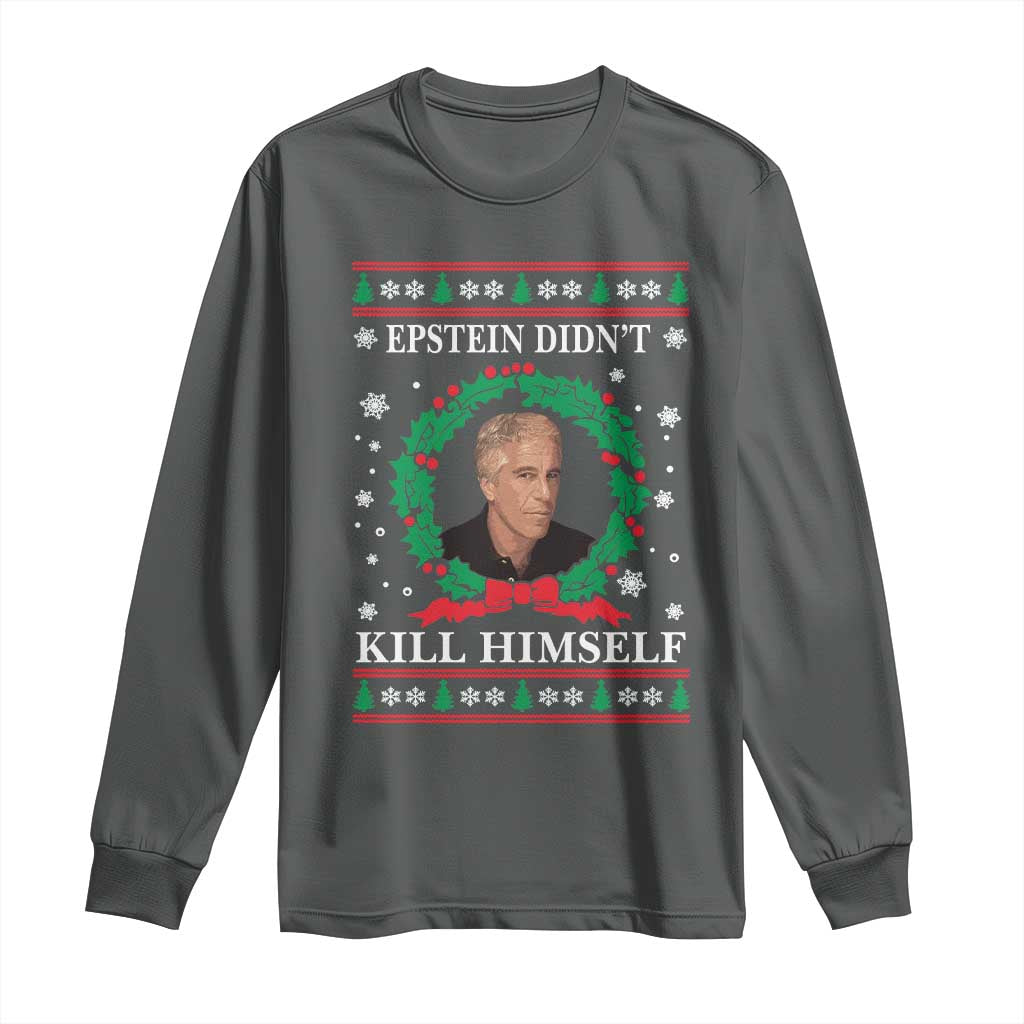 Funny Ugly Christmas Long Sleeve Shirt Epstein Didnt Kill Himself - Wonder Print Shop