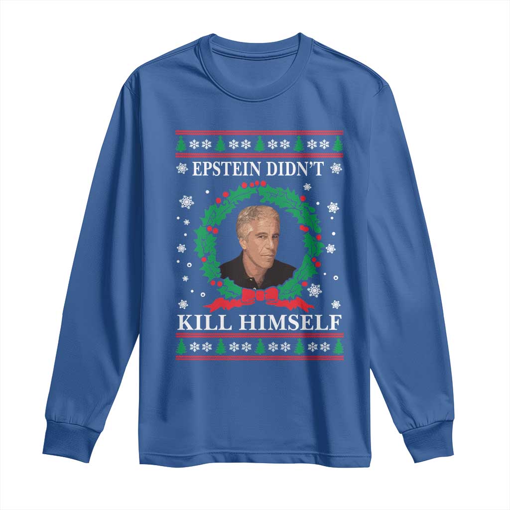 Funny Ugly Christmas Long Sleeve Shirt Epstein Didnt Kill Himself - Wonder Print Shop