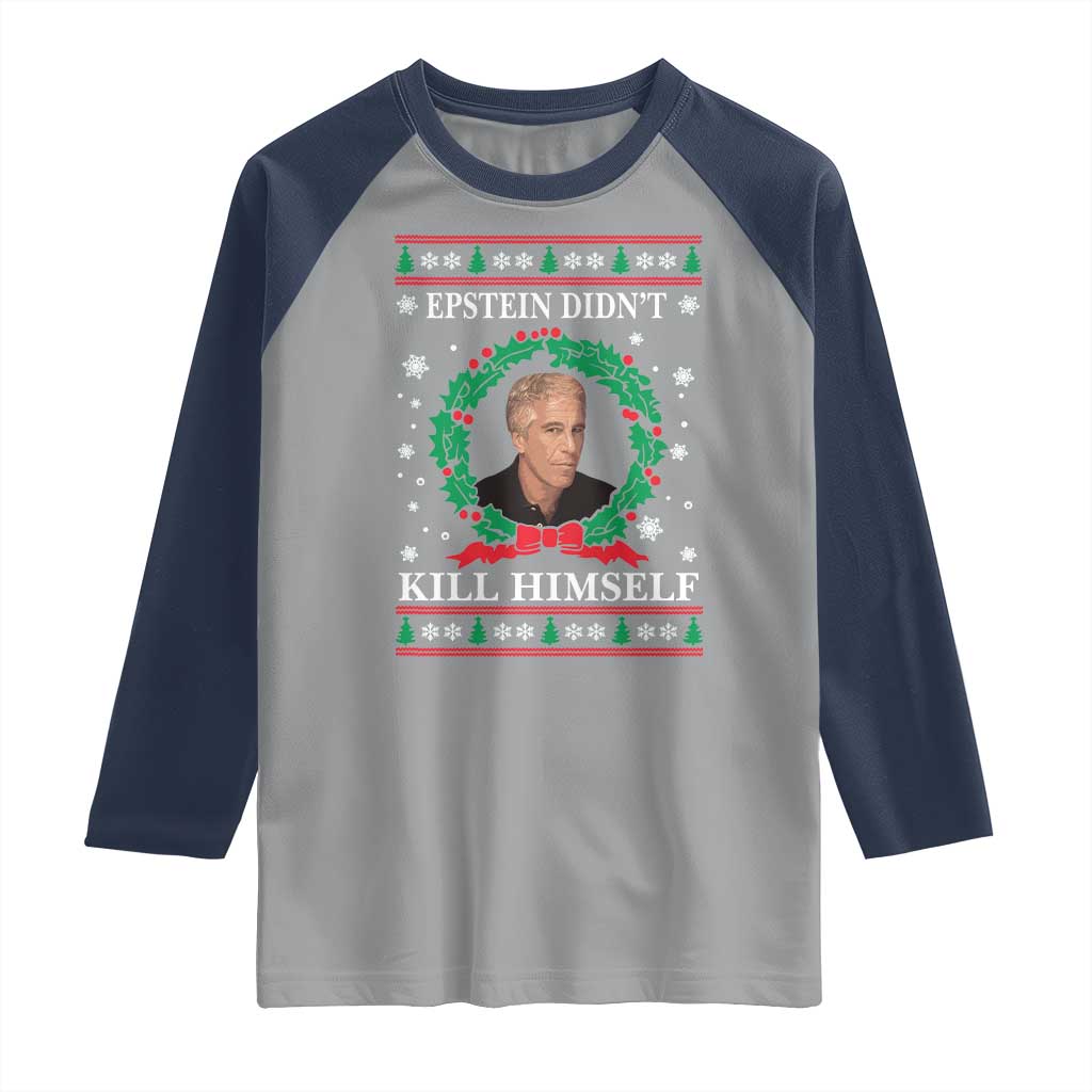 Funny Ugly Christmas Raglan Shirt Epstein Didnt Kill Himself - Wonder Print Shop