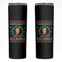 Funny Ugly Christmas Skinny Tumbler Epstein Didnt Kill Himself - Wonder Print Shop