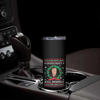Funny Ugly Christmas Skinny Tumbler Epstein Didnt Kill Himself - Wonder Print Shop