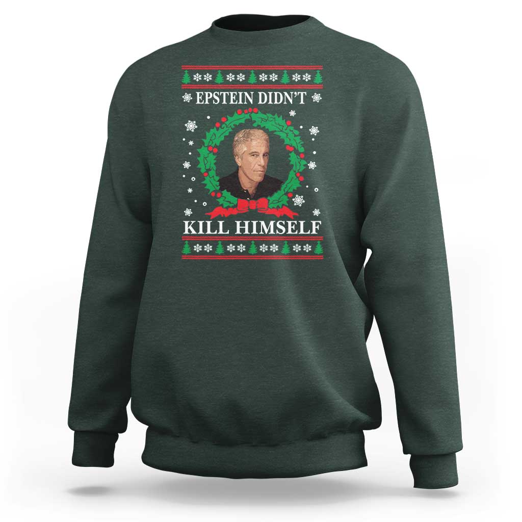Funny Ugly Christmas Sweatshirt Epstein Didnt Kill Himself - Wonder Print Shop