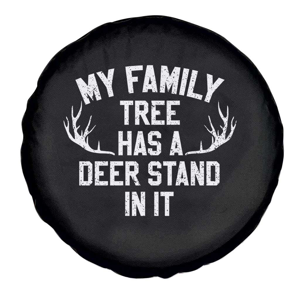 Hunting Spare Tire Cover My Family Tree Has A Deer Stand In It - Wonder Print Shop