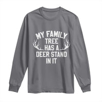 Hunting Long Sleeve Shirt My Family Tree Has A Deer Stand In It - Wonder Print Shop