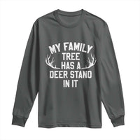 Hunting Long Sleeve Shirt My Family Tree Has A Deer Stand In It - Wonder Print Shop