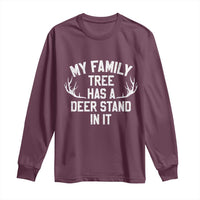 Hunting Long Sleeve Shirt My Family Tree Has A Deer Stand In It - Wonder Print Shop