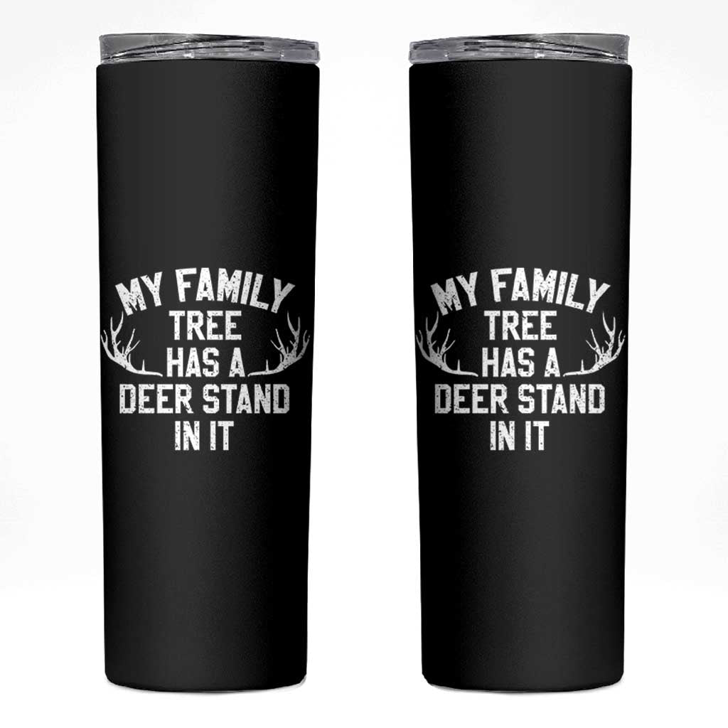 Hunting Skinny Tumbler My Family Tree Has A Deer Stand In It - Wonder Print Shop