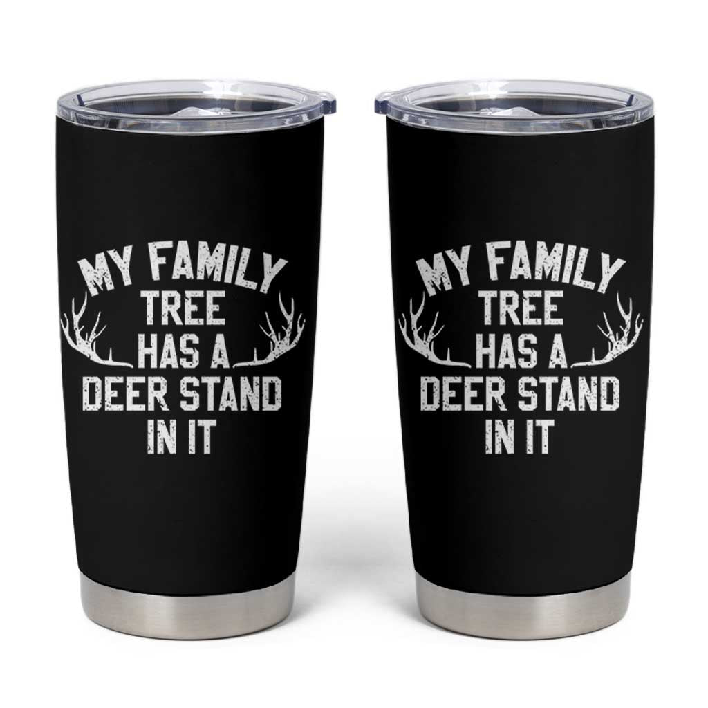 Hunting Tumbler Cup My Family Tree Has A Deer Stand In It - Wonder Print Shop