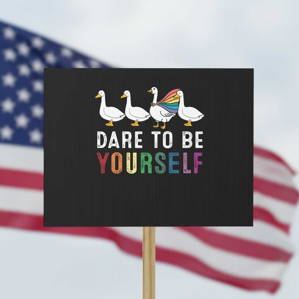 Rainbow Goose Dare to Be Yourself LGBTQ Pride Protest Sign - Wonder Print Shop