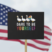 Rainbow Goose Dare to Be Yourself LGBTQ Pride Protest Sign - Wonder Print Shop