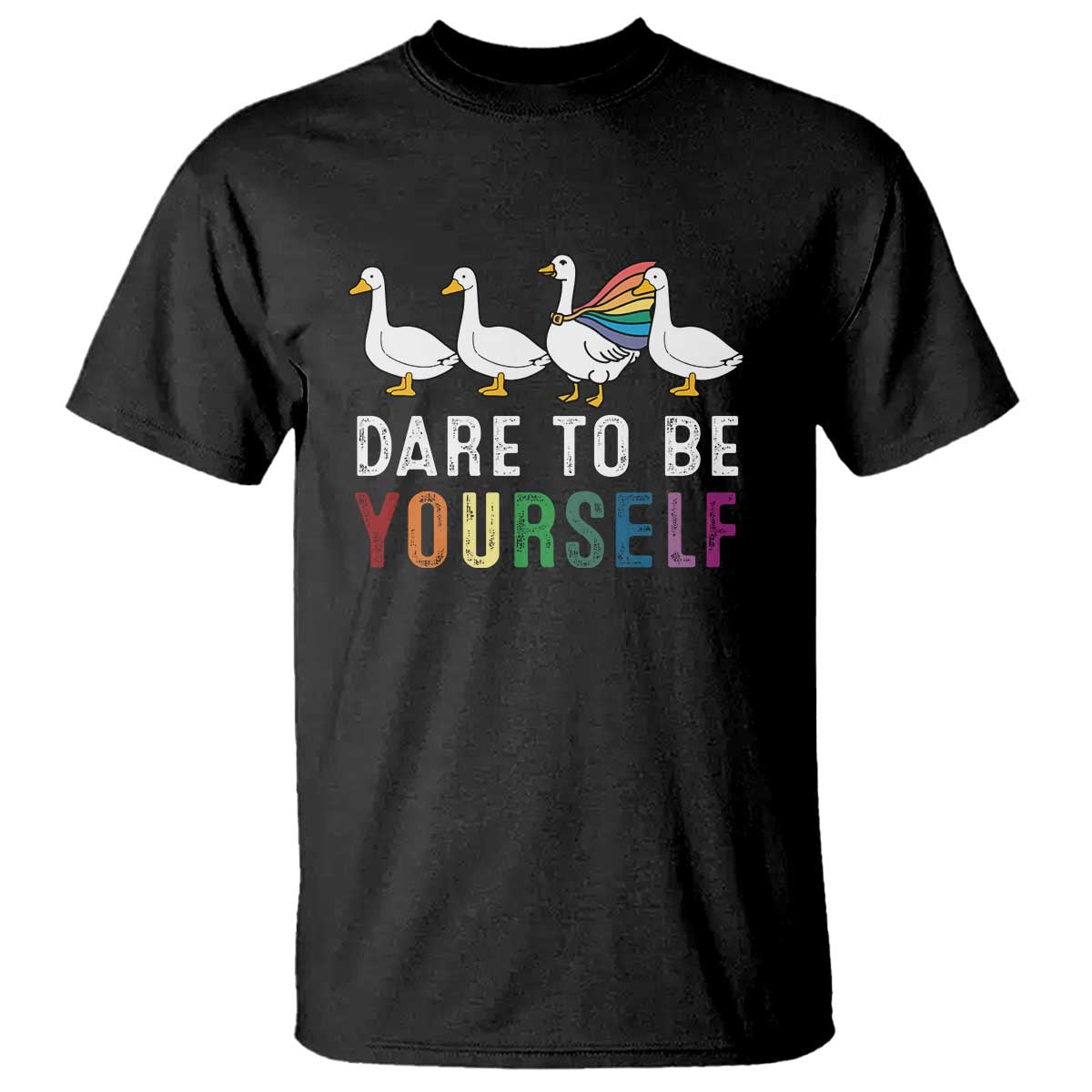 Rainbow Goose Dare to Be Yourself LGBTQ Pride T Shirt - Wonder Print Shop