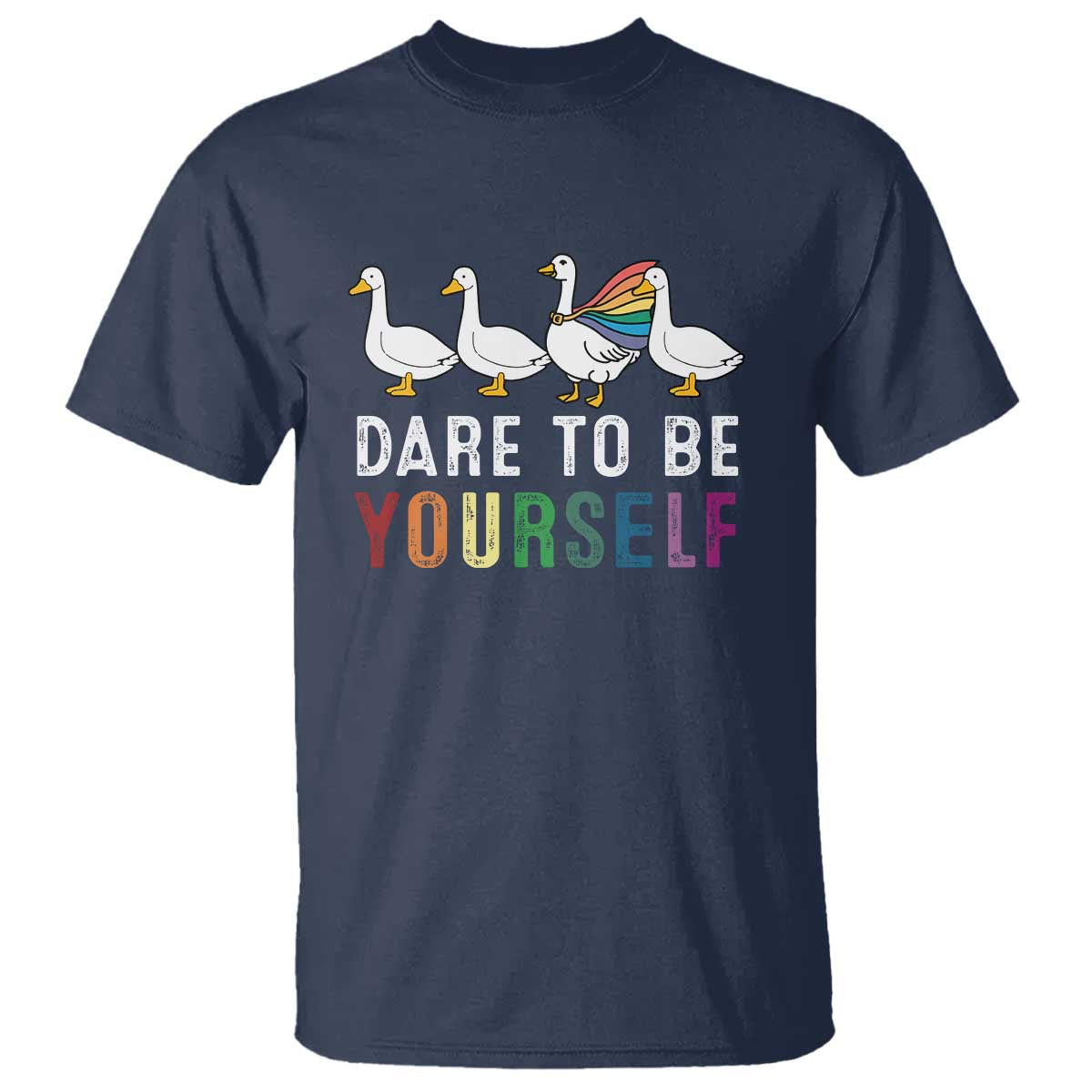Rainbow Goose Dare to Be Yourself LGBTQ Pride T Shirt - Wonder Print Shop