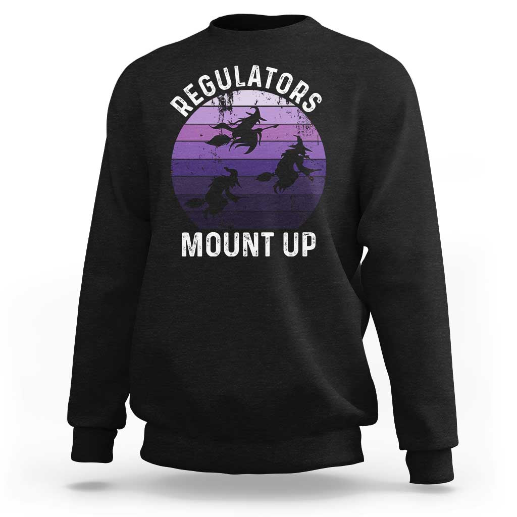 Funny Halloween Witch Sweatshirt Regulators Mount UpWitchy Vibes - Wonder Print Shop