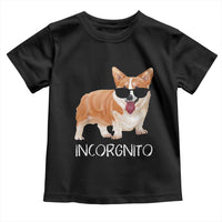 Incorgnito Funny Welsh Corgi Owner Dog Lover Toddler T Shirt