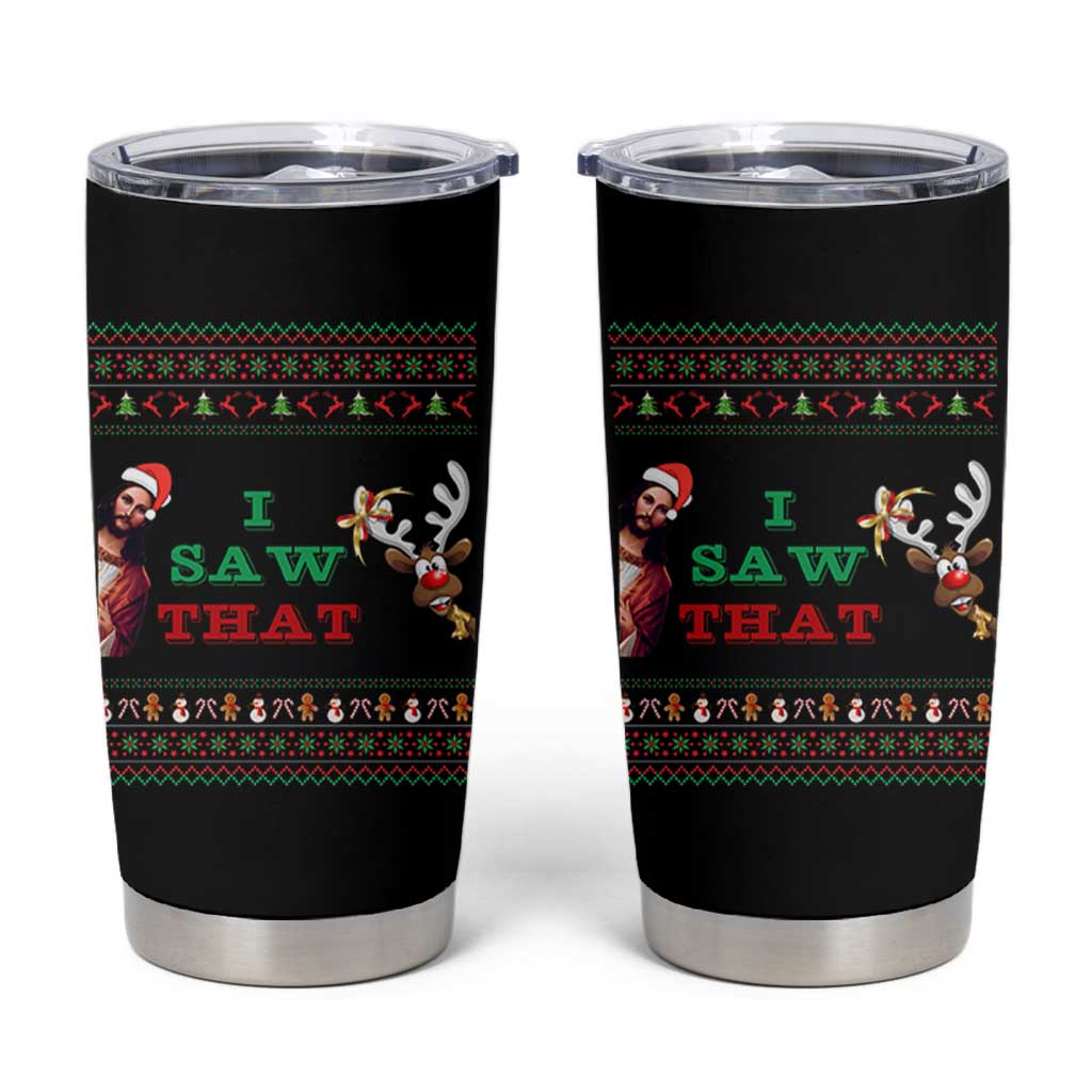 Jesus I Saw That Meme Tumbler Cup Funny Ugly Christmas Religious Christian - Wonder Print Shop