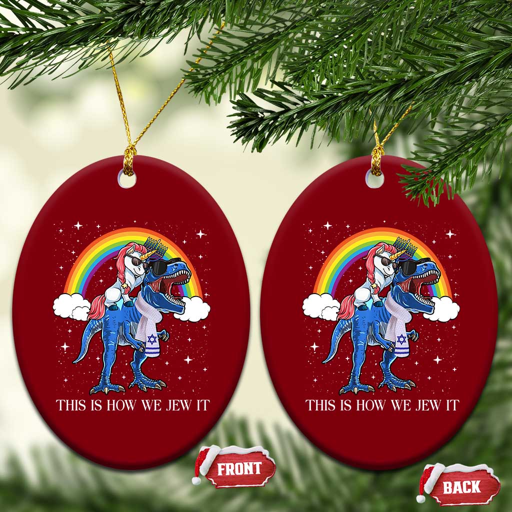 Funny Hanukkah Ceramic Ornament Jewnicorn This Is How We Jew It - Wonder Print Shop