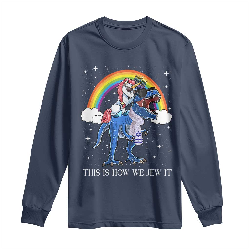 Funny Hanukkah Long Sleeve Shirt Jewnicorn This Is How We Jew It - Wonder Print Shop