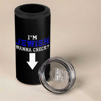 Funny Jewish 4 in 1 Can Cooler Tumbler Im Jewish Wanna Check - Wonder Print Shop