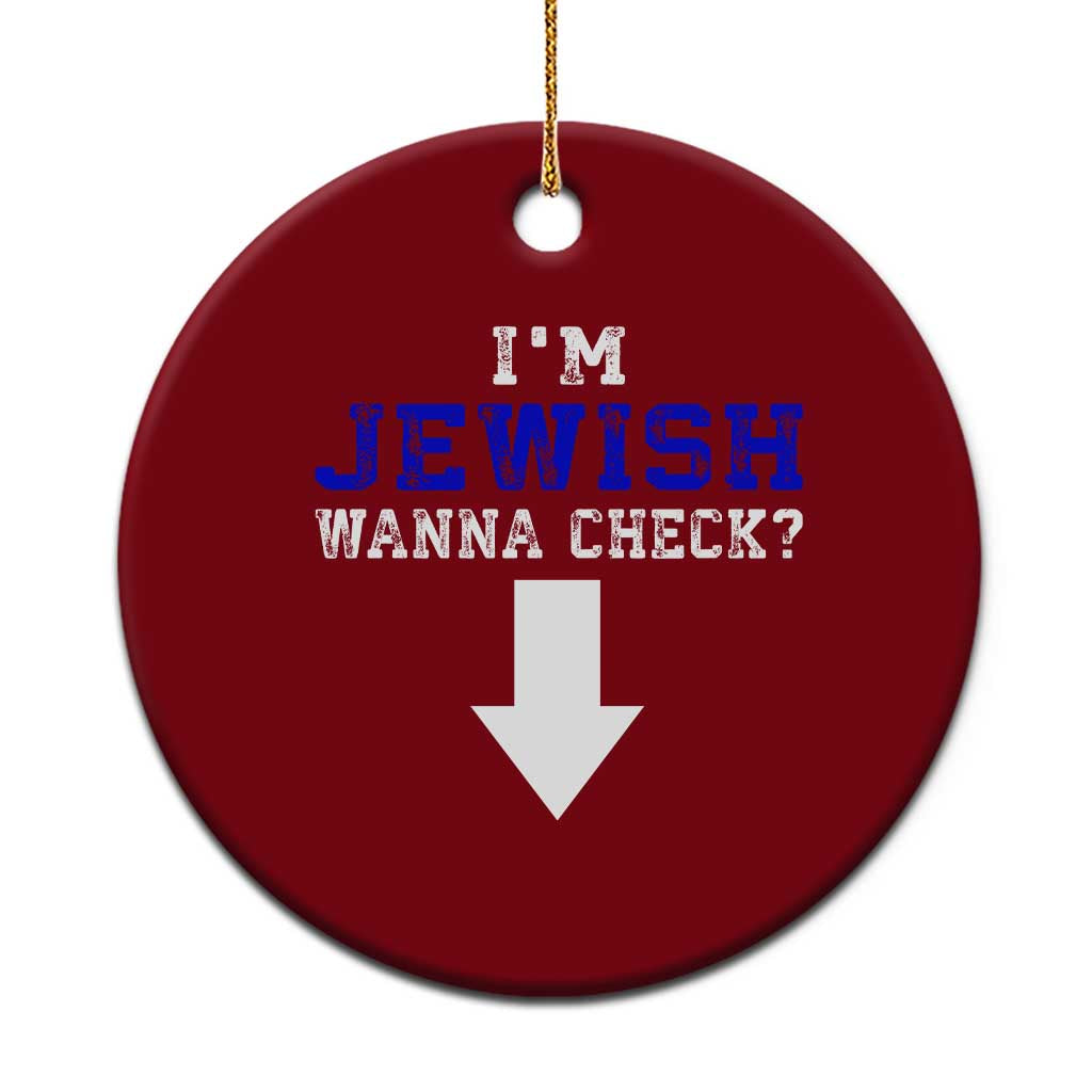 Funny Jewish Ceramic Ornament Im Jewish Wanna Check - Wonder Print Shop