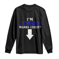 Funny Jewish Long Sleeve Shirt Im Jewish Wanna Check - Wonder Print Shop