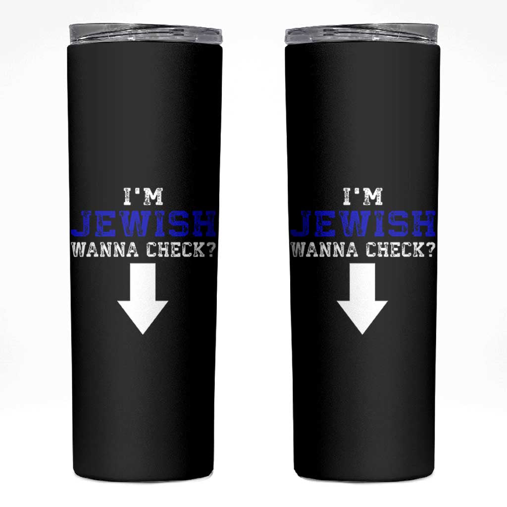 Funny Jewish Skinny Tumbler Im Jewish Wanna Check - Wonder Print Shop