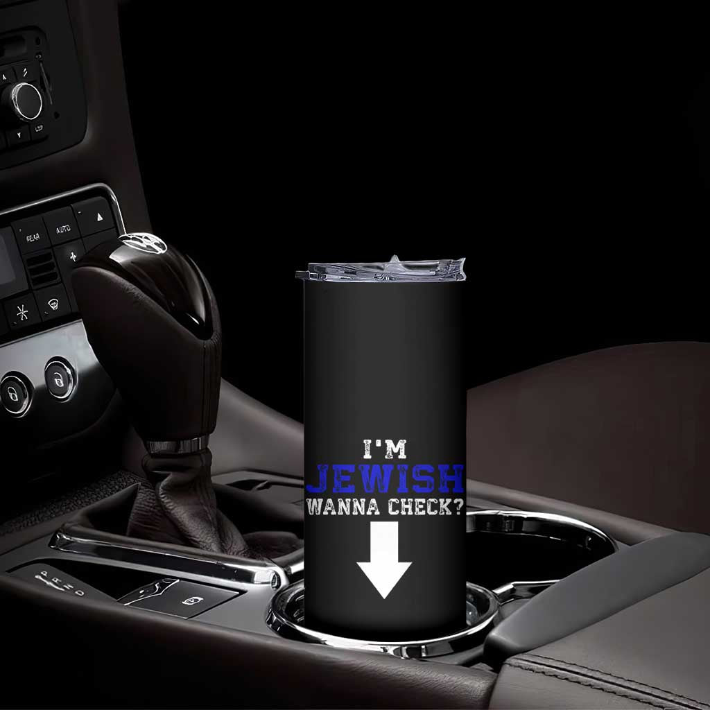 Funny Jewish Skinny Tumbler Im Jewish Wanna Check - Wonder Print Shop
