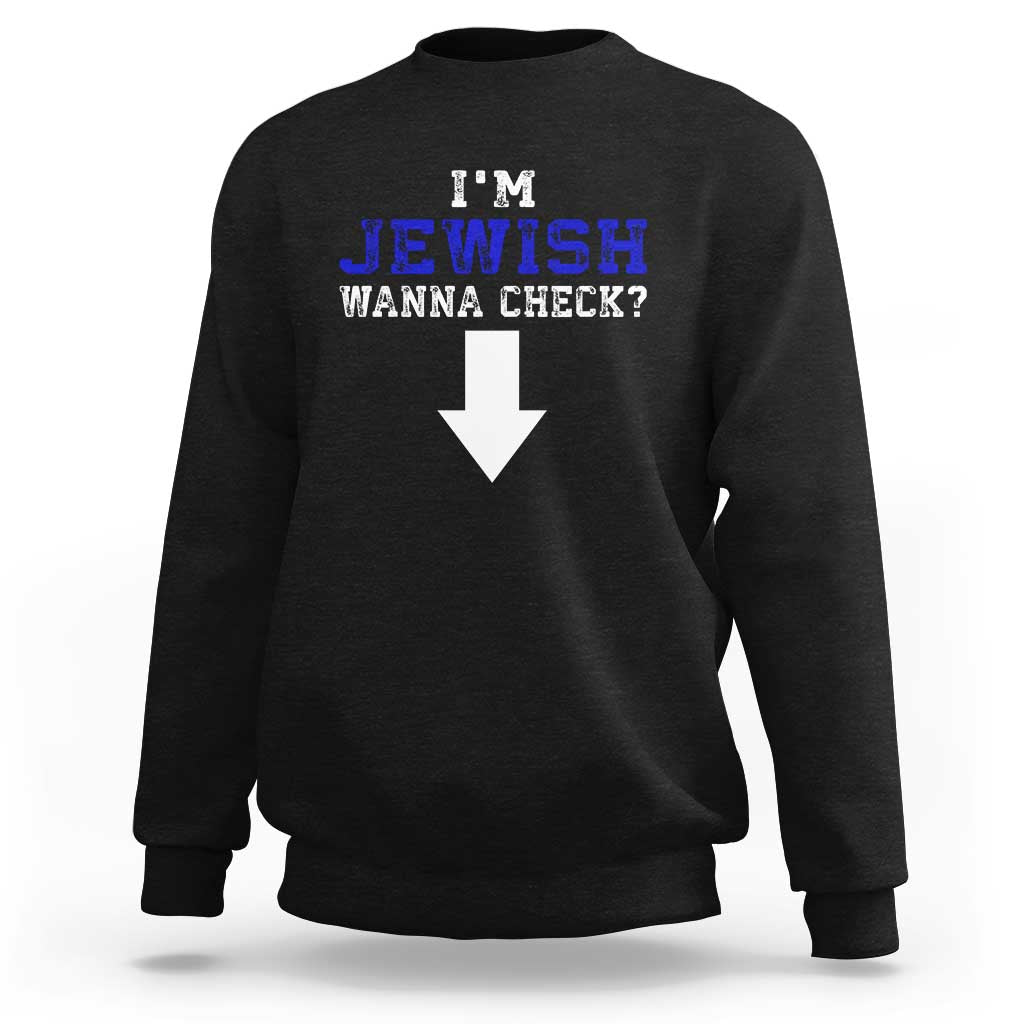 Funny Jewish Sweatshirt Im Jewish Wanna Check - Wonder Print Shop