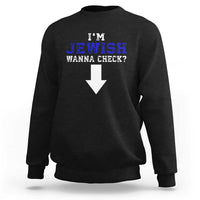 Funny Jewish Sweatshirt Im Jewish Wanna Check - Wonder Print Shop