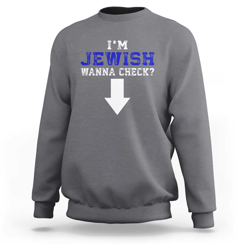 Funny Jewish Sweatshirt Im Jewish Wanna Check - Wonder Print Shop