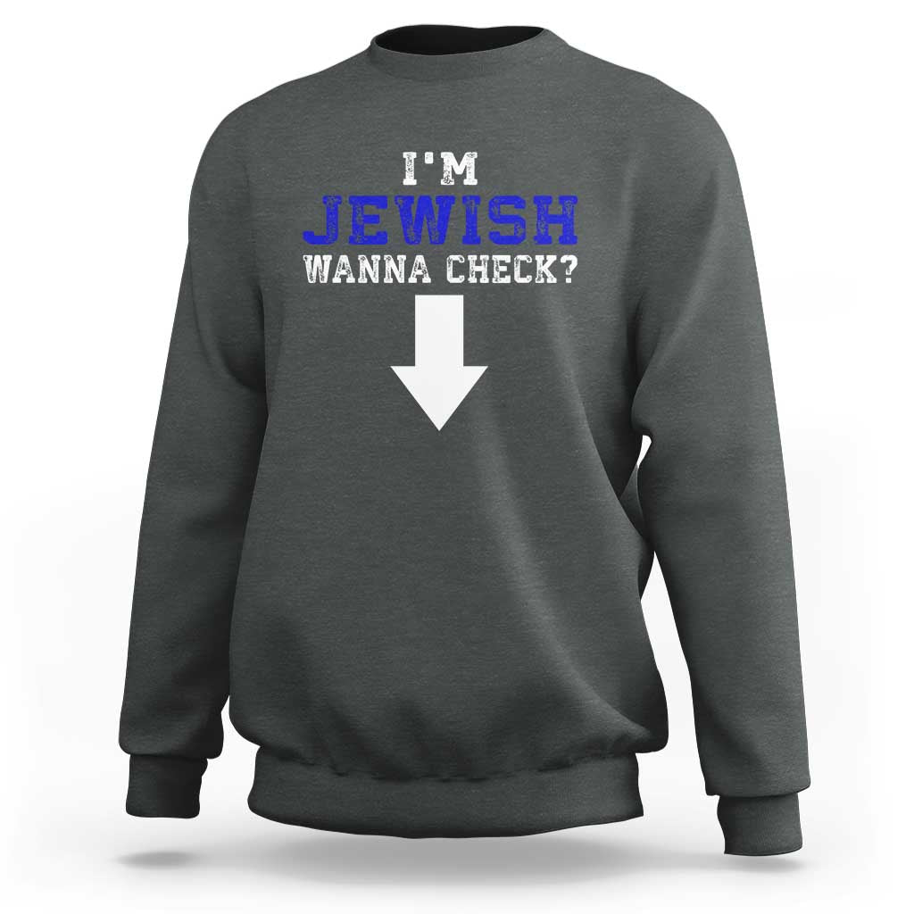 Funny Jewish Sweatshirt Im Jewish Wanna Check - Wonder Print Shop