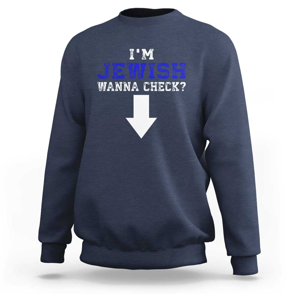Funny Jewish Sweatshirt Im Jewish Wanna Check - Wonder Print Shop