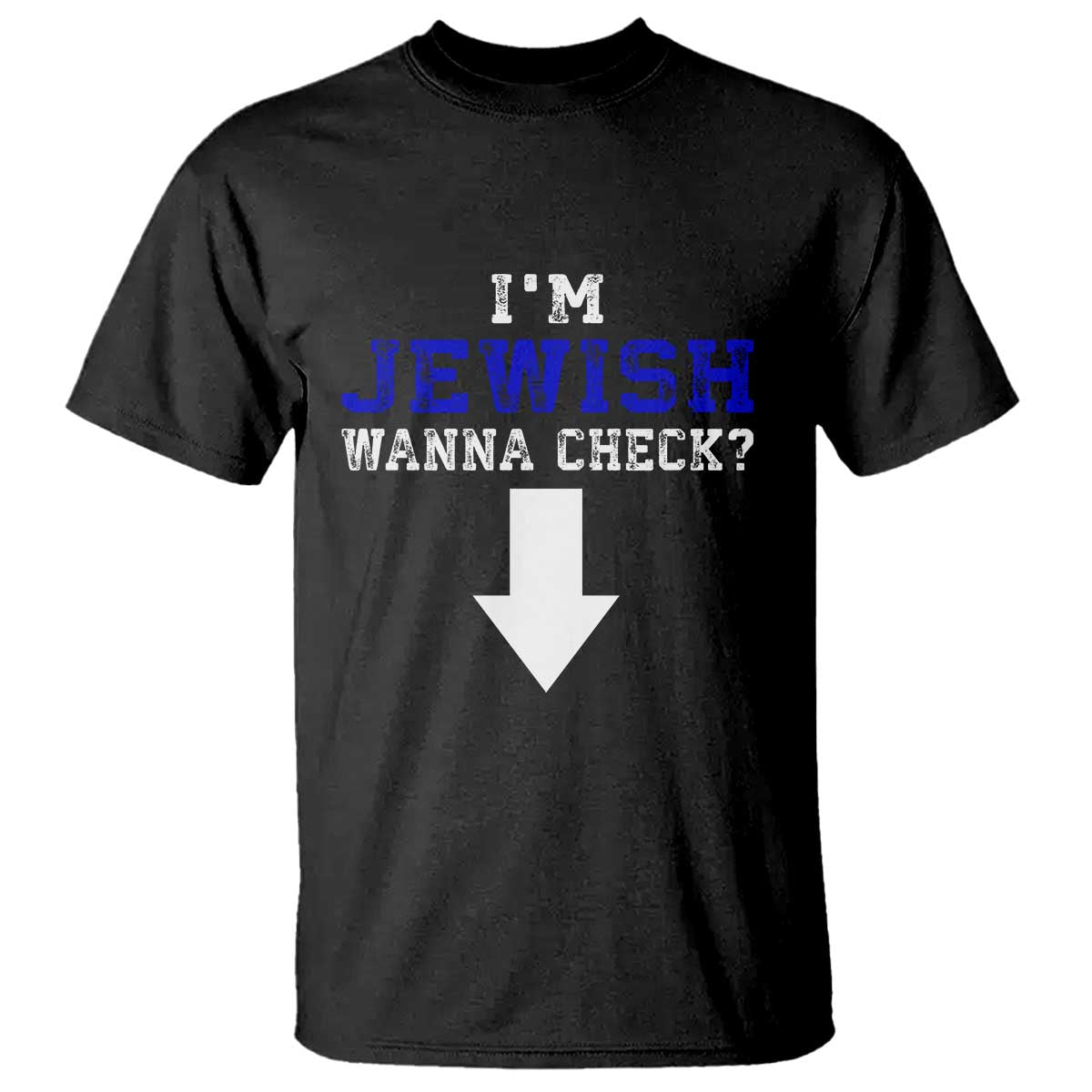 Funny Jewish T Shirt Im Jewish Wanna Check - Wonder Print Shop