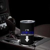 Funny Jewish Tumbler Cup Im Jewish Wanna Check - Wonder Print Shop