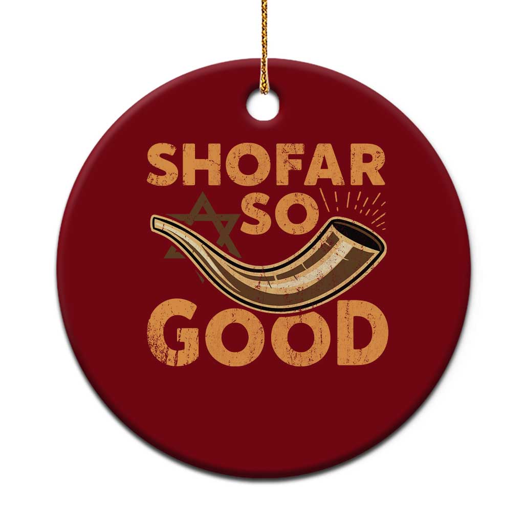 Shofar So Good Ceramic Ornament Funny Rosh Hashanah Jewish Holiday Gift - Wonder Print Shop