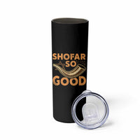 Shofar So Good Skinny Tumbler Funny Rosh Hashanah Jewish Holiday Gift - Wonder Print Shop