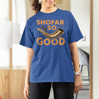 Shofar So Good T Shirt For Women Funny Rosh Hashanah Jewish Holiday Gift - Wonder Print Shop