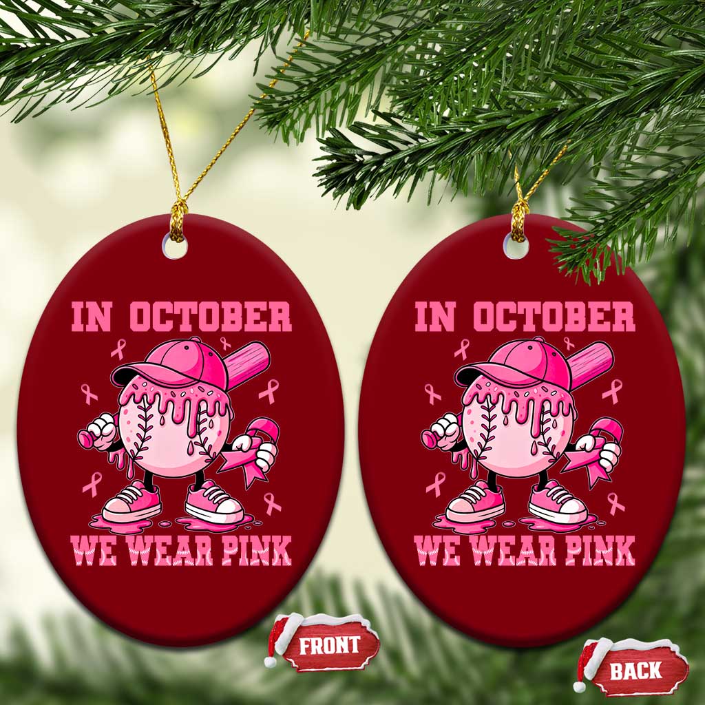 Baseball Breast Cancer Ceramic Ornament In October We Wear Pink Baseball Drip