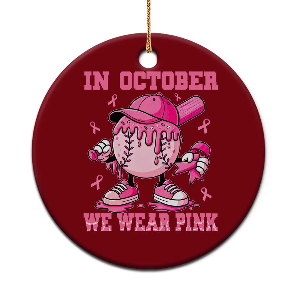 Baseball Breast Cancer Ceramic Ornament In October We Wear Pink Baseball Drip